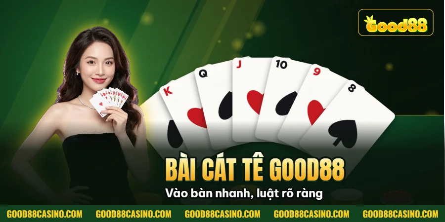 Hình minh họa bài viết: Bài Cát Tê Good88 – Mẹo Thắng Dễ Nhất & Hướng Dẫn Chi Tiết!