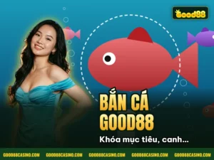 Hình minh họa bài viết: Bắn Cá GOOD88 Đại Dương Giải Trí, Săn Thưởng Cực Khủng
